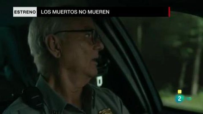 Días de cine - 'Los muertos no mueren'