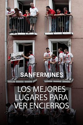 San Fermín - Los mejores lugares para ver los encierros