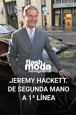 Flash Moda Monográficos - Jeremy Hackett. De segunda mano a primera línea