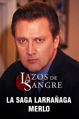 T2 - La saga Larrañaga Merlo