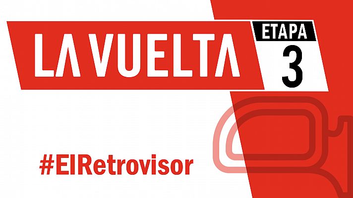 Vuelta 2019 | #ElRetrovisor - Etapa 3