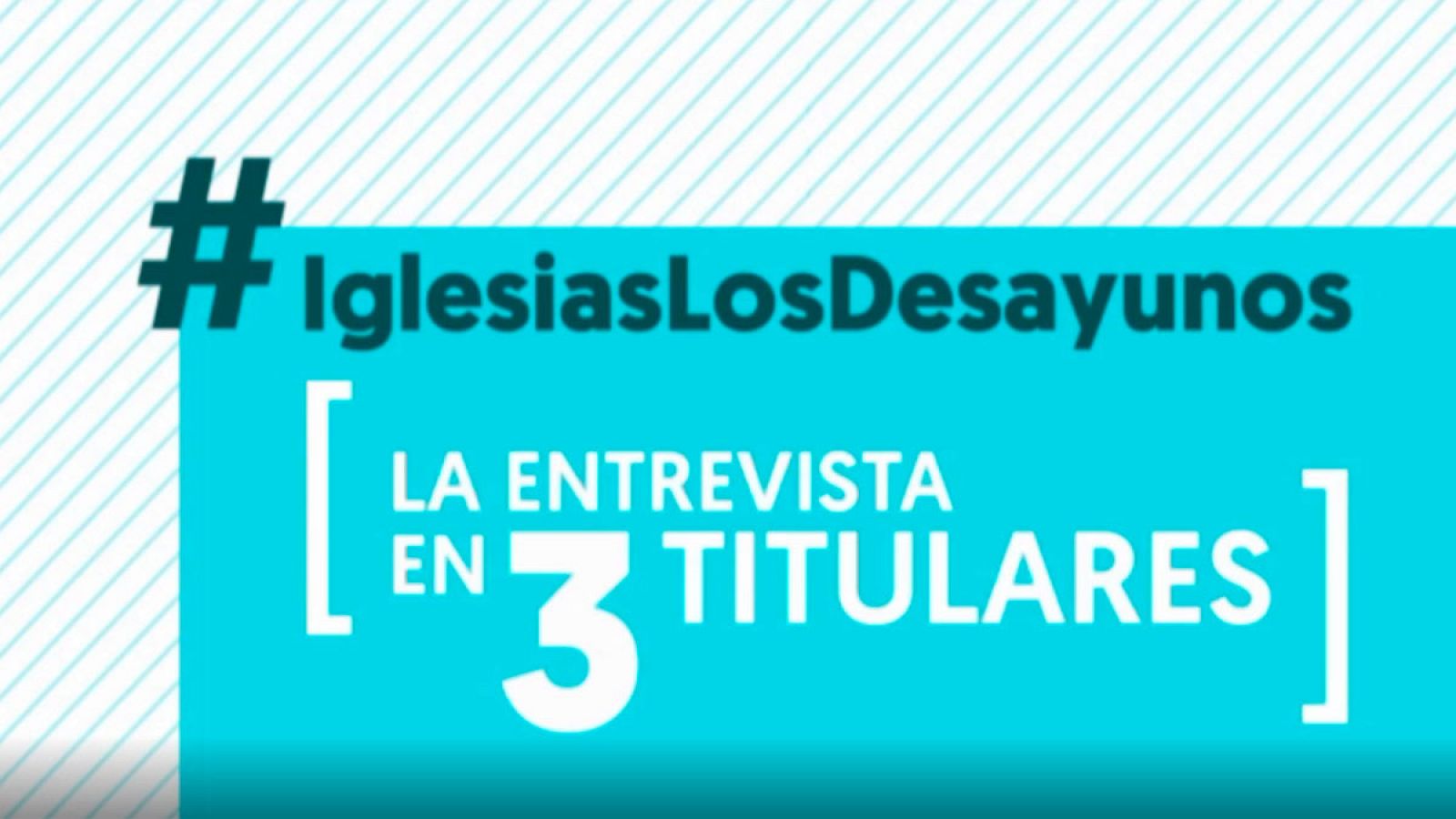 La entrevista a Pablo Iglesias en 'Los desayunos de TVE' en tres titulares