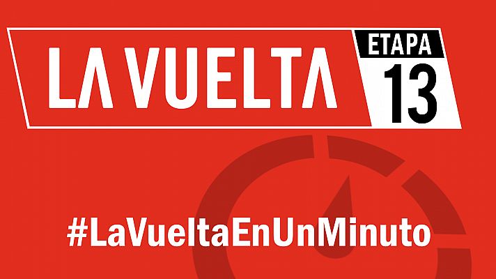 Vuelta a España 2019 | #LaVueltaEnUnMinuto - Etapa 13