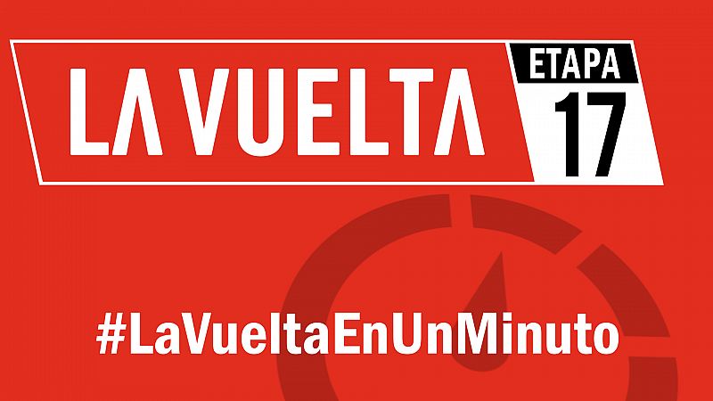 Vuelta a España 2019 | #LaVueltaEnUnMinuto - Etapa 17