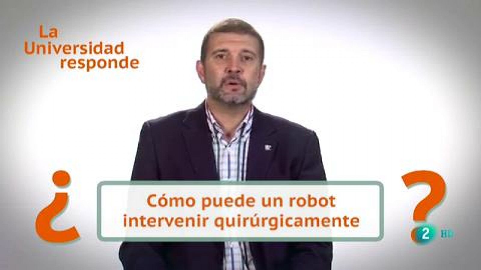 La aventura del Saber: ¿Puede un robot intervenir quirúrgicamente? | RTVE Play