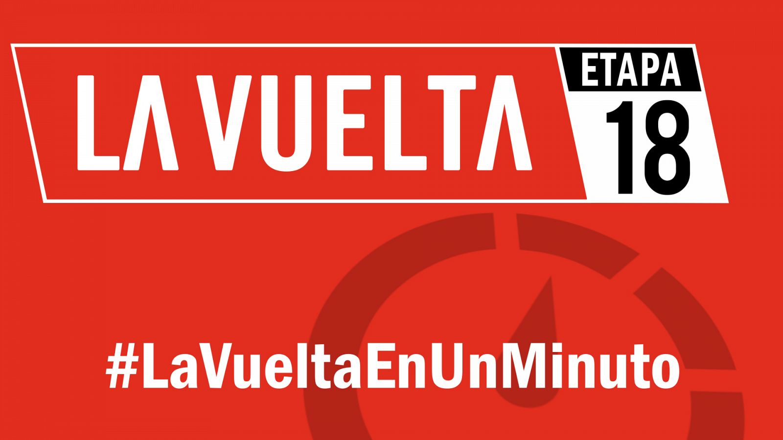 Vuelta a España 2019 | #LaVueltaEnUnMinuto - Etapa 18