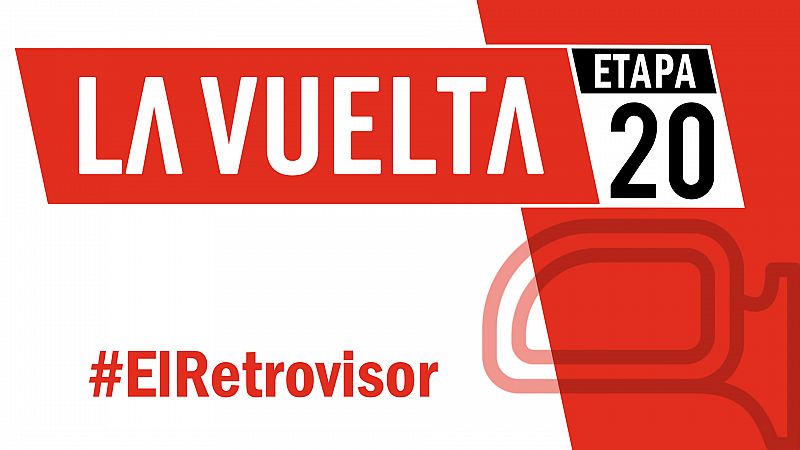 Vuelta a España 2019 | #ElRetrovisor - Etapa 20