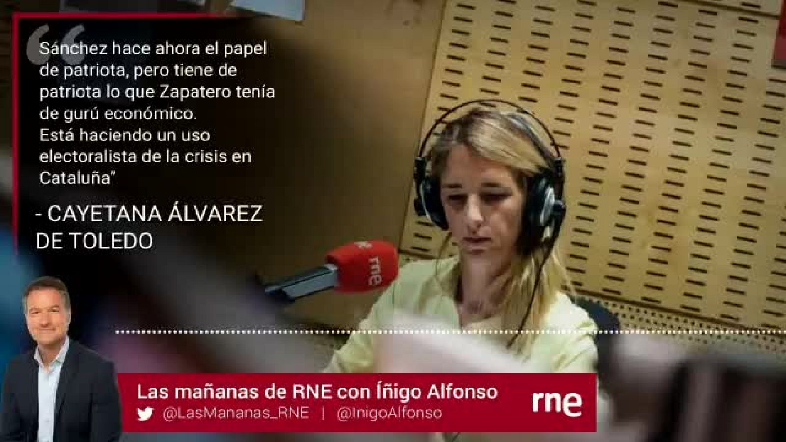 Las Mañanas de RNE con Íñigo Alfonso - Álvarez de Toledo: "Sánchez hace ahora el papel de patriota, tiene de patriota lo que Zapatero tenía de gurú económico" - Ver ahora