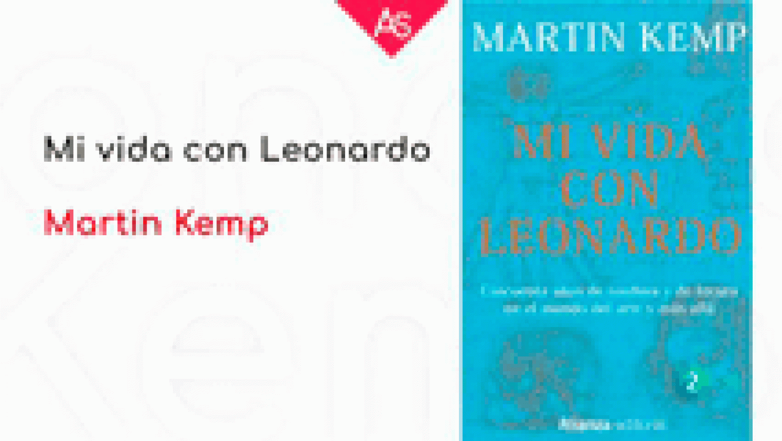La aventura del saber Mi vida con Leonardo. Cincuenta años de cordura y locura en el mundo del arte y más allá', Martin Kemp.