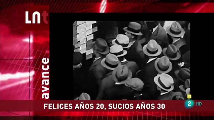 Felices años 20, sucios años 30 - Avance