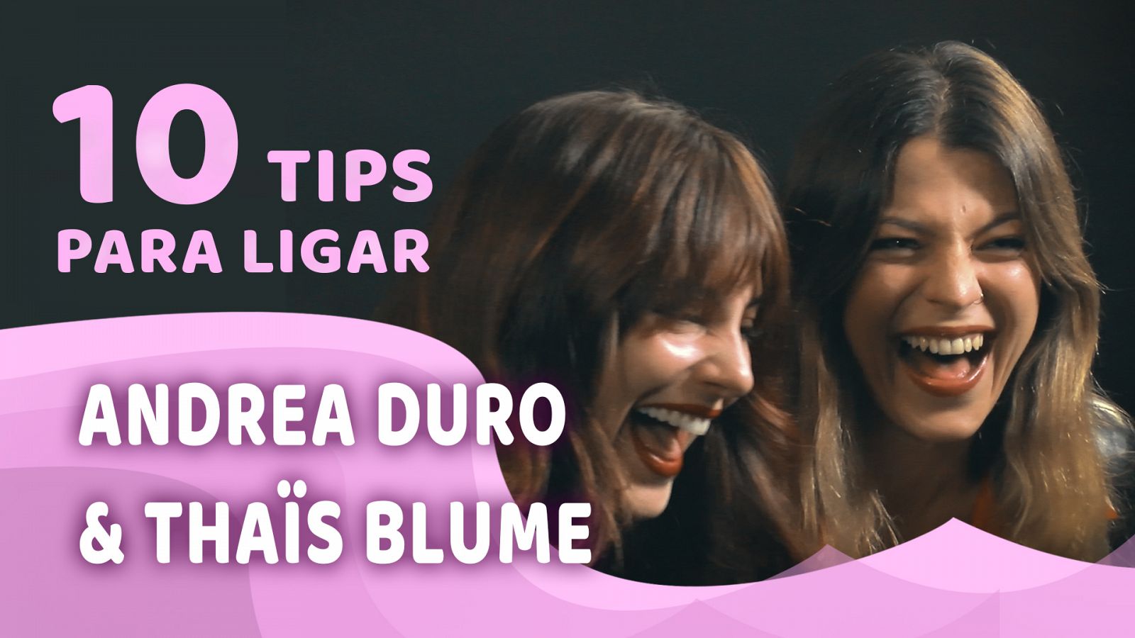 Promesas de arena - Aprende a ligar con Andrea Duro y Thaïs Blume