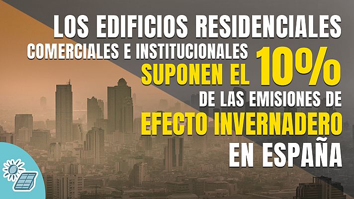 #ESTAMOSATIEMPO: Rehabilitar edificios, clave para reducir las emisiones