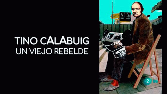 La aventura del Saber - Tino Calabuig. Un viejo rebelde