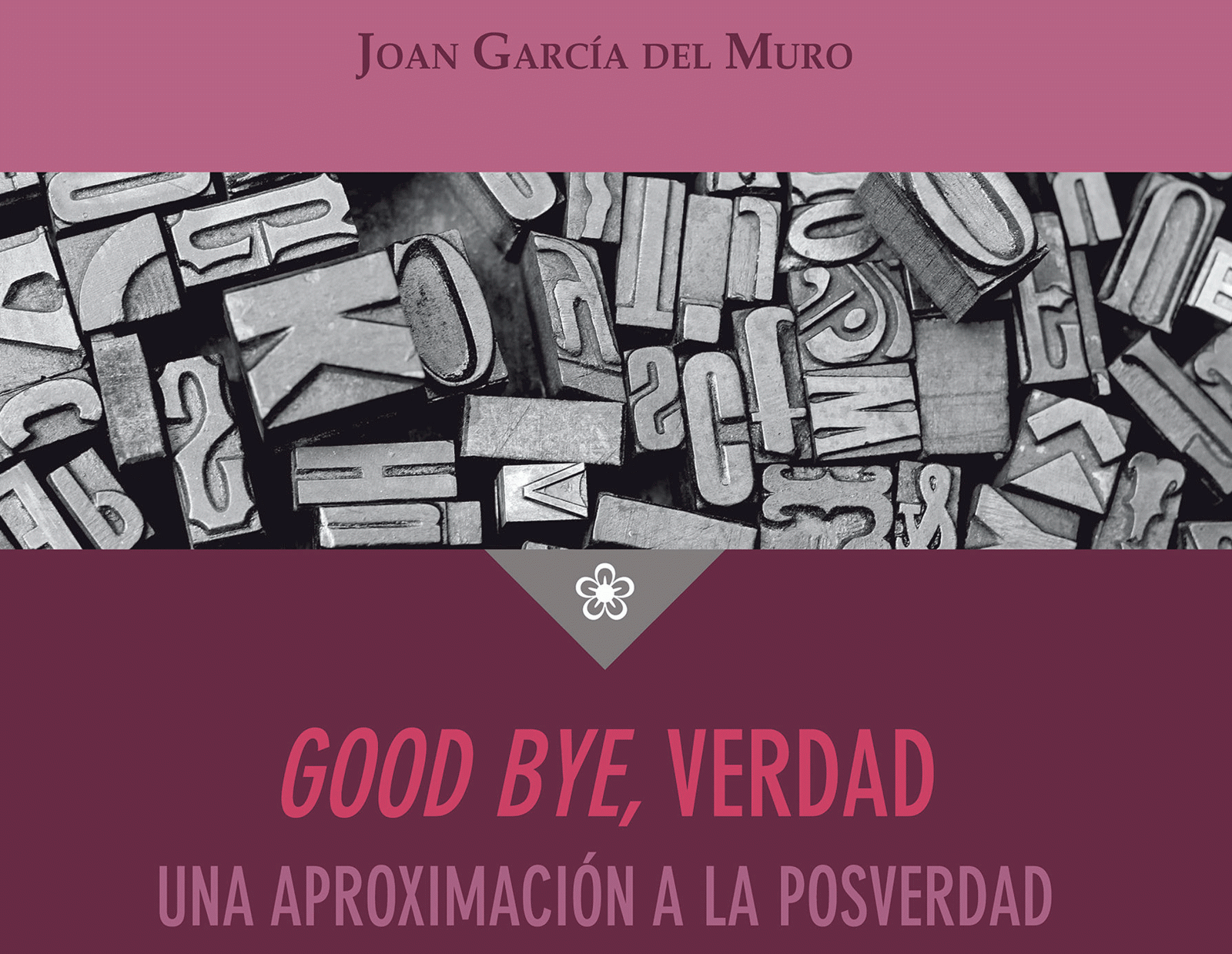 La aventura del saber Good bye verdad Una aproximación a la postverdad Juan del Muro filósofo ensayista Filosofía #AventuraSaberFilosofía