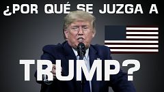 ¿Por qué se juzga a Donald Trump?
