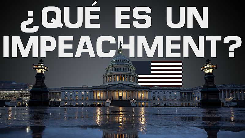 Juicio político a Trump: qué es y cómo funciona el 'impeachment'