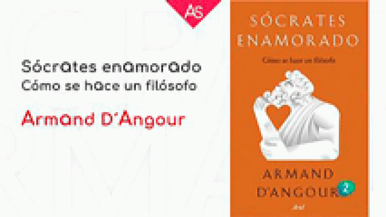 La aventura del saber 'Sócrates enamorado', un ensayo del catedrático de Oxford Armand D' Angour.