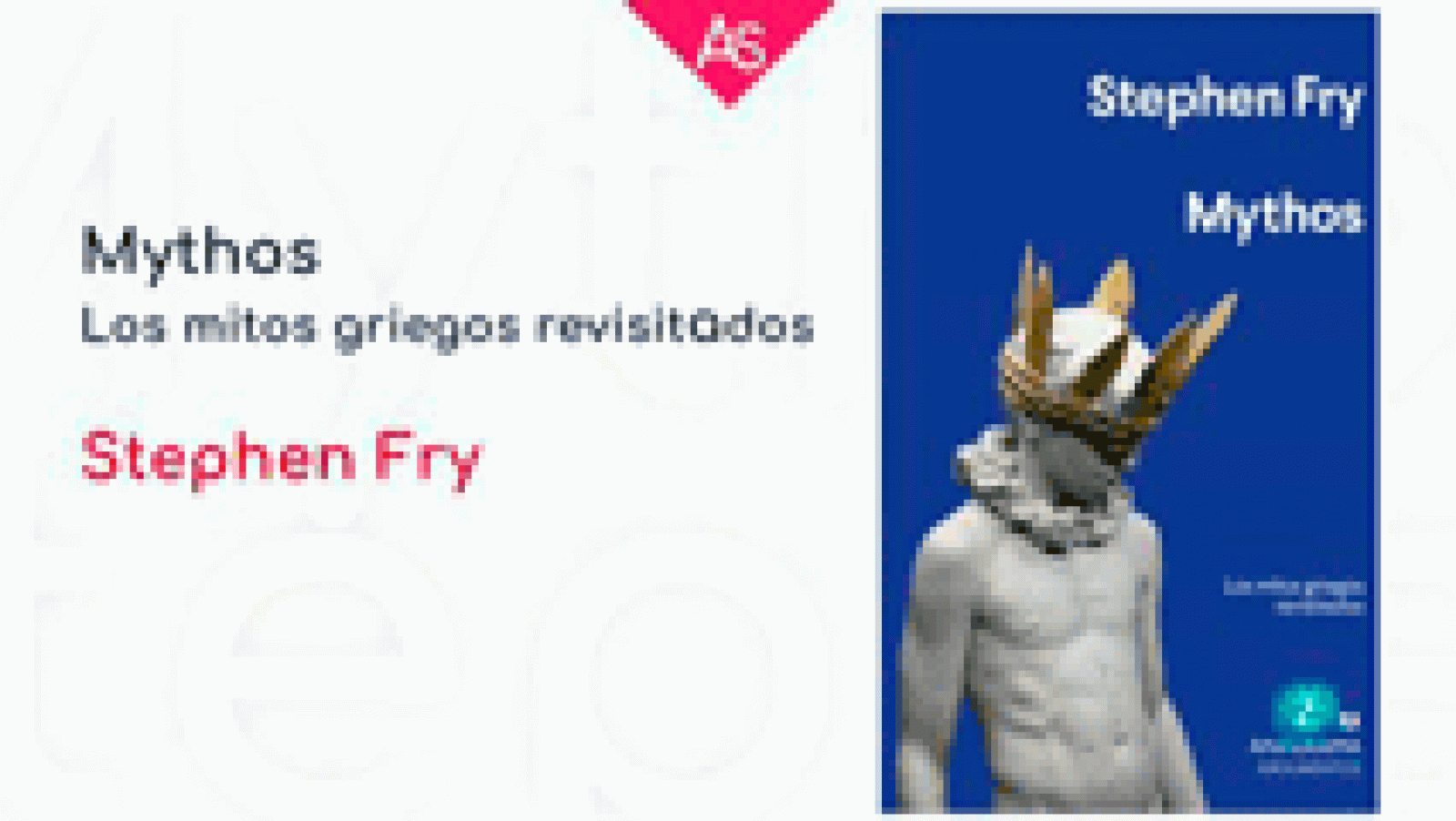 La aventura del saber Mythos. Los mitos griegos revisados Stephen Fry.
