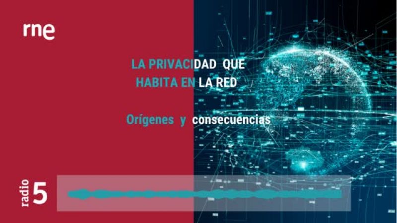 La privacidad que habita en la red: orígenes y consecuencias  - Escuchar ahora 