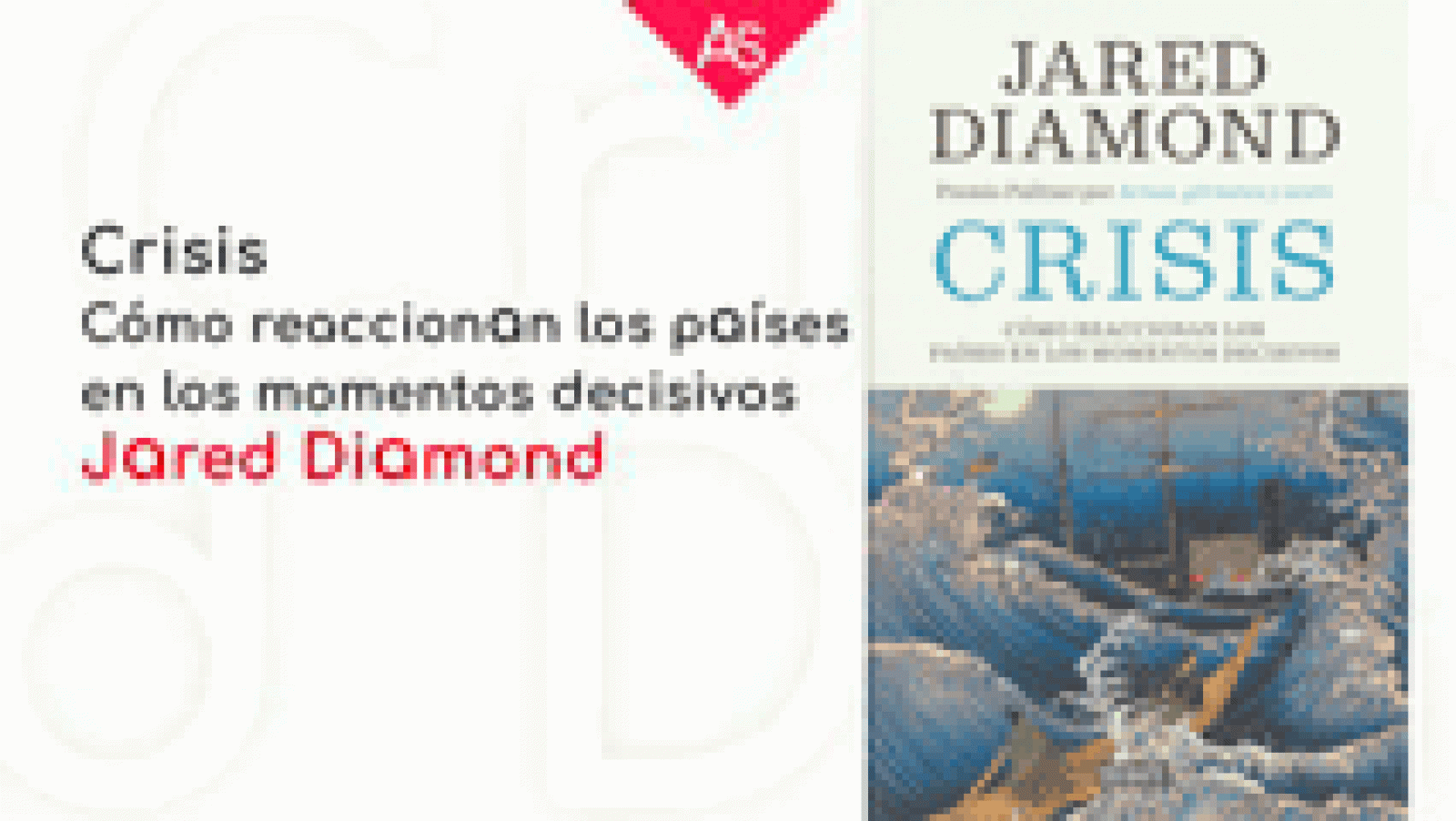 La aventura del saber Crisis. Cómo reaccionan los países en momentos decisivos' de Jared Diamond