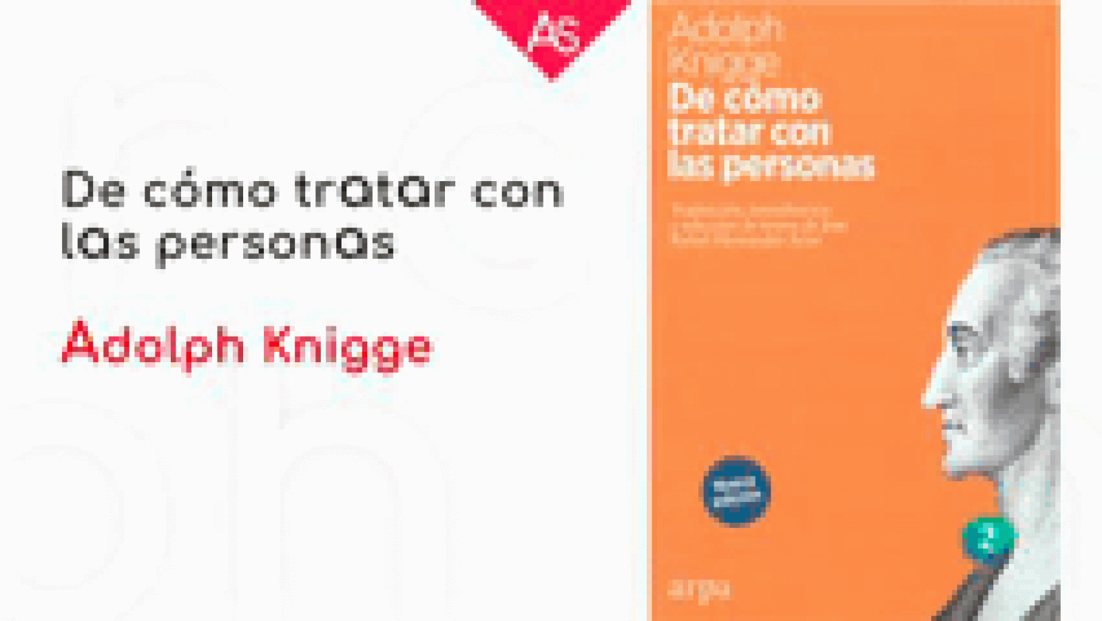 La aventura del saber 'De cómo tratar a las personas', una antología de Adolph Knigge, a cargo de Rafael Hernández Arias