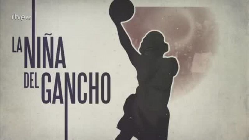 'La niña del gancho', la historia de la pionera del baloncesto español