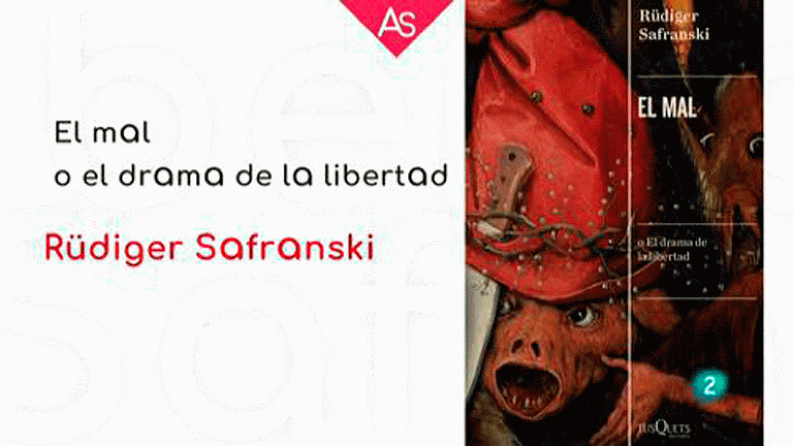 La aventura del saber. Rüdiger Safranski El mal o el drama de la libertad