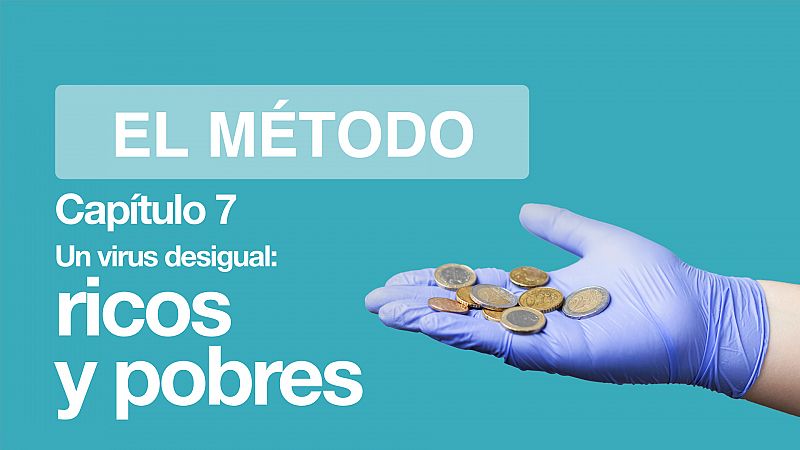 El Mtodo | Un virus desigual: ricos y pobres
