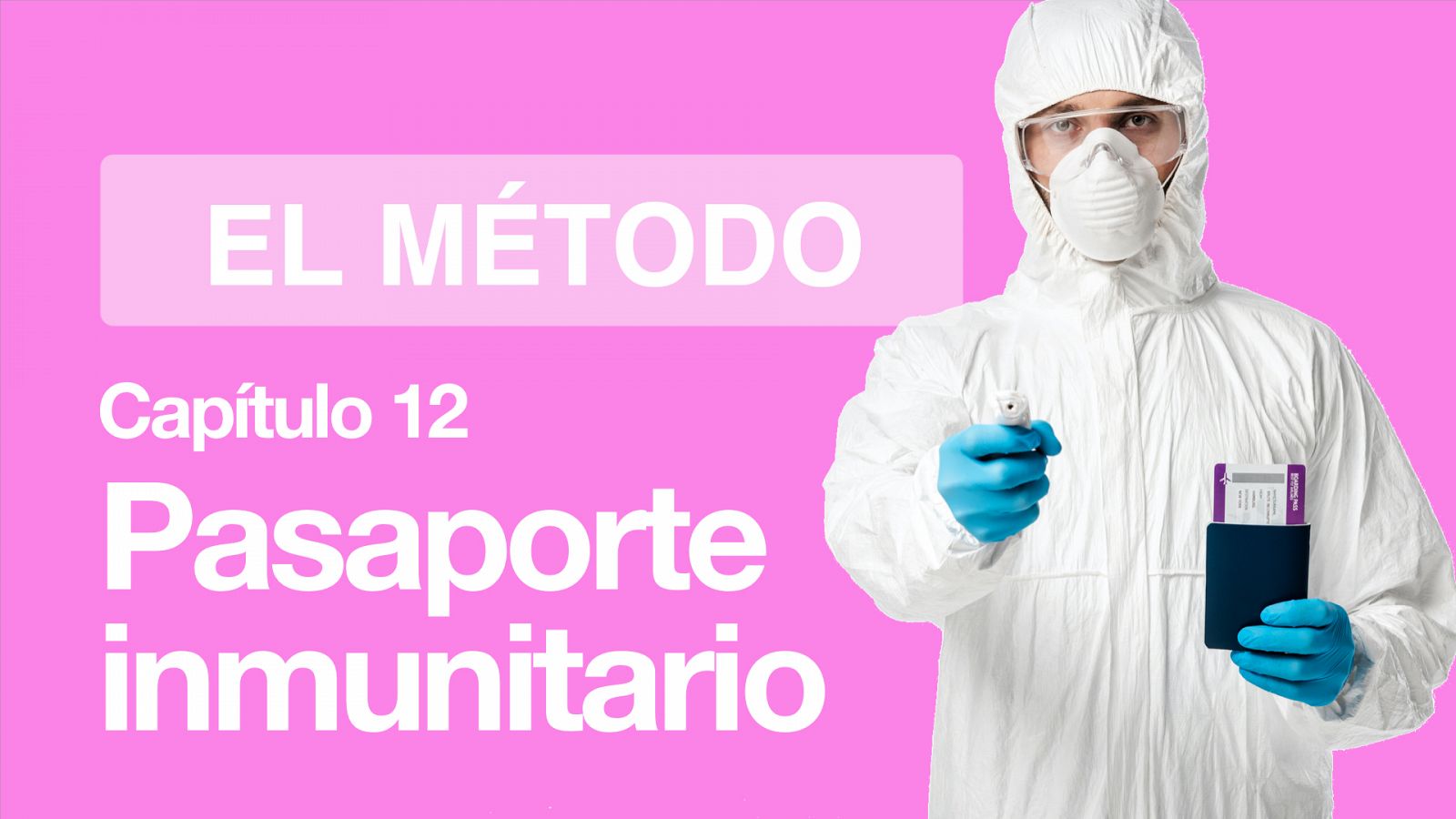 El Método | Capítulo 12: Reinfecciones y pasaporte inmunitario