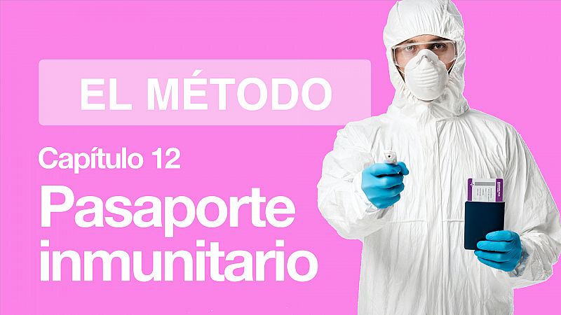 El Mtodo | Captulo 12: Reinfecciones y pasaporte inmunitario