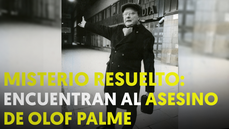 Caso cerrado: Suecia encuentra al asesino de Olof Palme