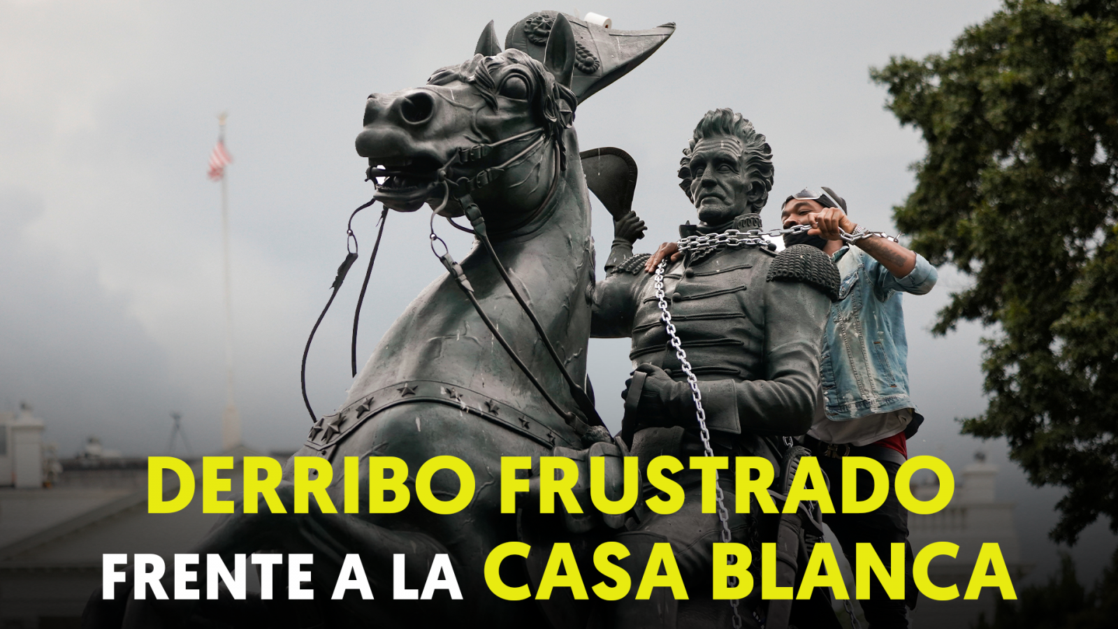 Racismo: Intentan derribar la estatua de Andrew Jackson frente a la Casa Blanca