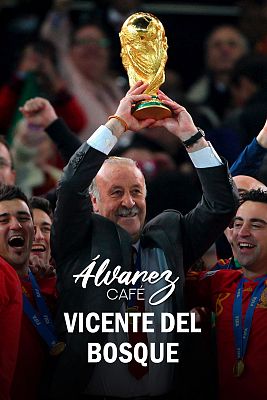 Álvarez café - Programa 7: Vicente del Bosque, exseleccionador de fútbol