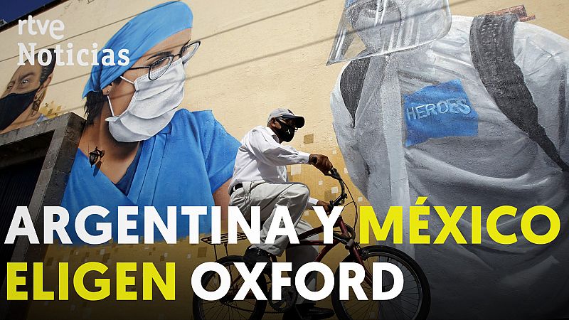 Argentina y México producirán para Latinoamérica la vacuna contra el COVID-19 de la Universidad de Oxford