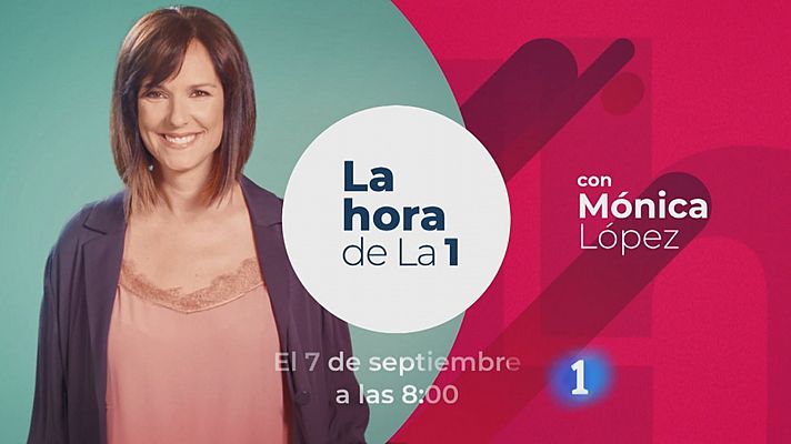 La Hora de La 1- Estreno el 7 de septiembre con Mónica López