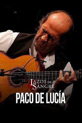 Lazos de sangre - T3 - Paco de Lucía