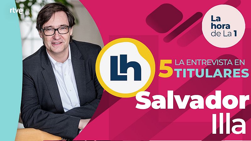 La entrevista a Salvador Illa en 'La hora de la 1' de TVE, en cinco titulares