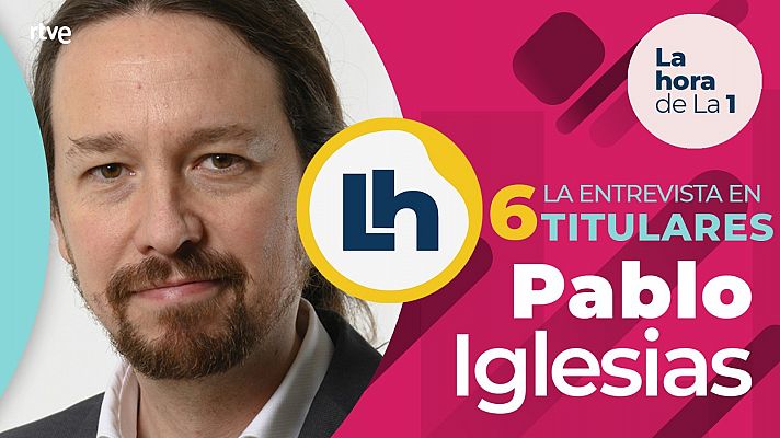 La entrevista a Pablo Iglesias en La hora de la 1, en cuatro titulares