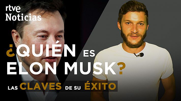 ¿Quién es Elon Musk? Las claves de su éxito