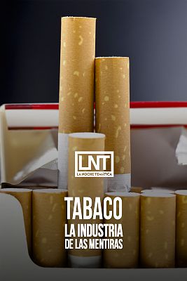 La noche temática - Tabaco, la industria de las mentiras