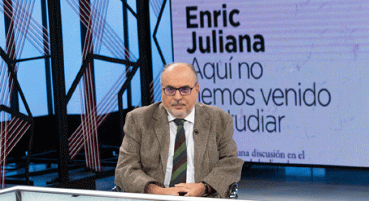 'Aquí no hemos venido a estudiar', con Enric Juliana