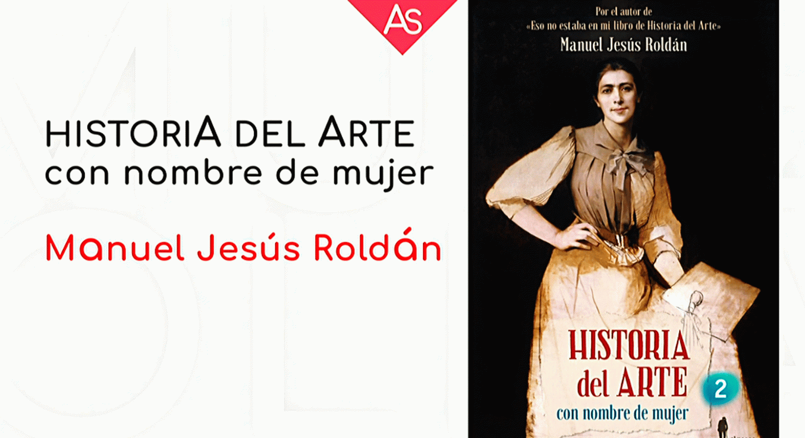 La aventura del saber Historia del Arte con nombre de mujer Historia del Arte Manuel Jesús Roldán #AventuraSaberLibros