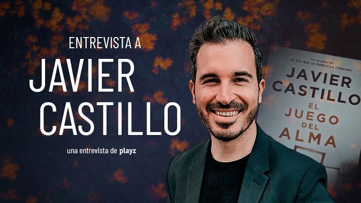 Playztrends - Charlamos con Javier Castillo, autor de 'El día que se perdió la cordura'