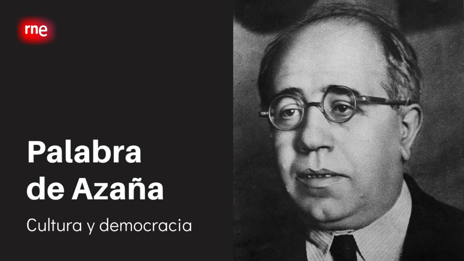 Palabra de Azaña - Cultura y democracia - Ver ahora