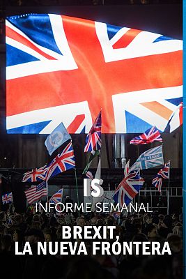 Informe Semanal - Brexit, la nueva frontera