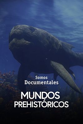 Somos Documentales - Mundos prehistóricos