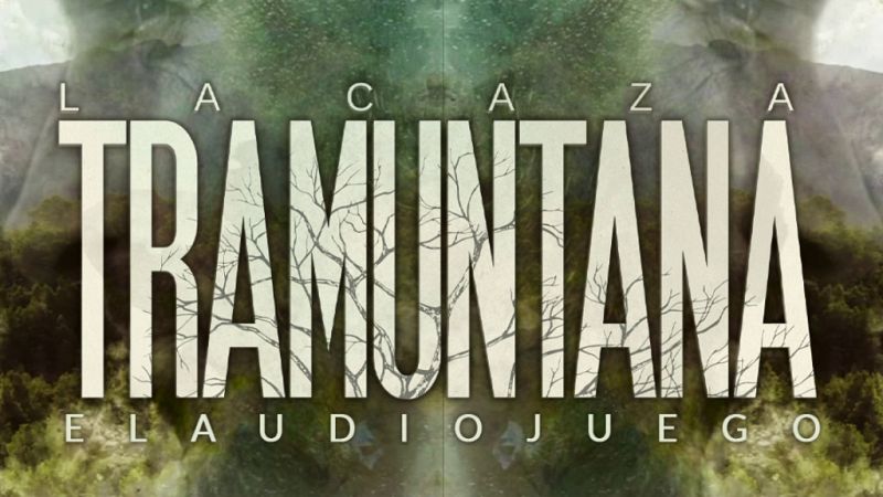 'La caza. Tramuntana'  -  Descubre al asesino en el audiojuego de la serie