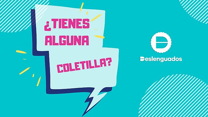 Deslenguados - Deslenguados | Dani Orviz: ¿Tienes alguna coletilla?