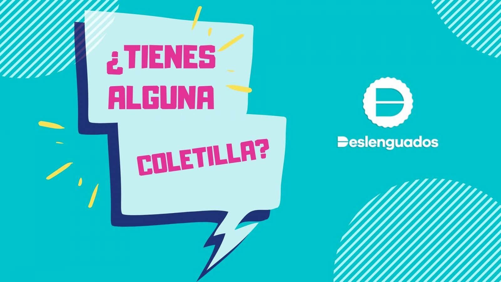 Deslenguados | Dani Orviz: ¿Tienes alguna coletilla?