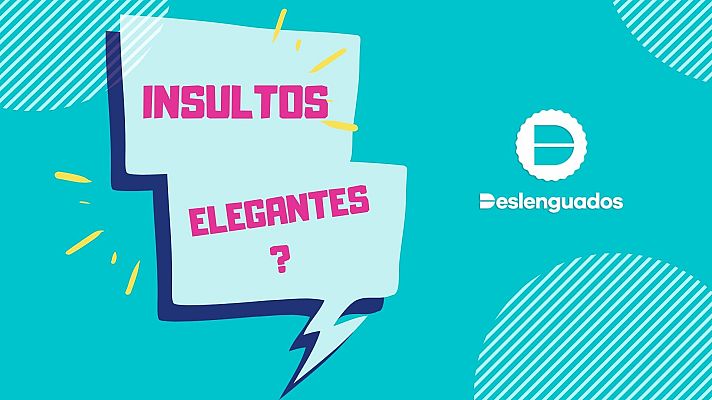 Deslenguados - Deslenguados | Dani Orviz: ¿Cuál es el insulto más elegante?